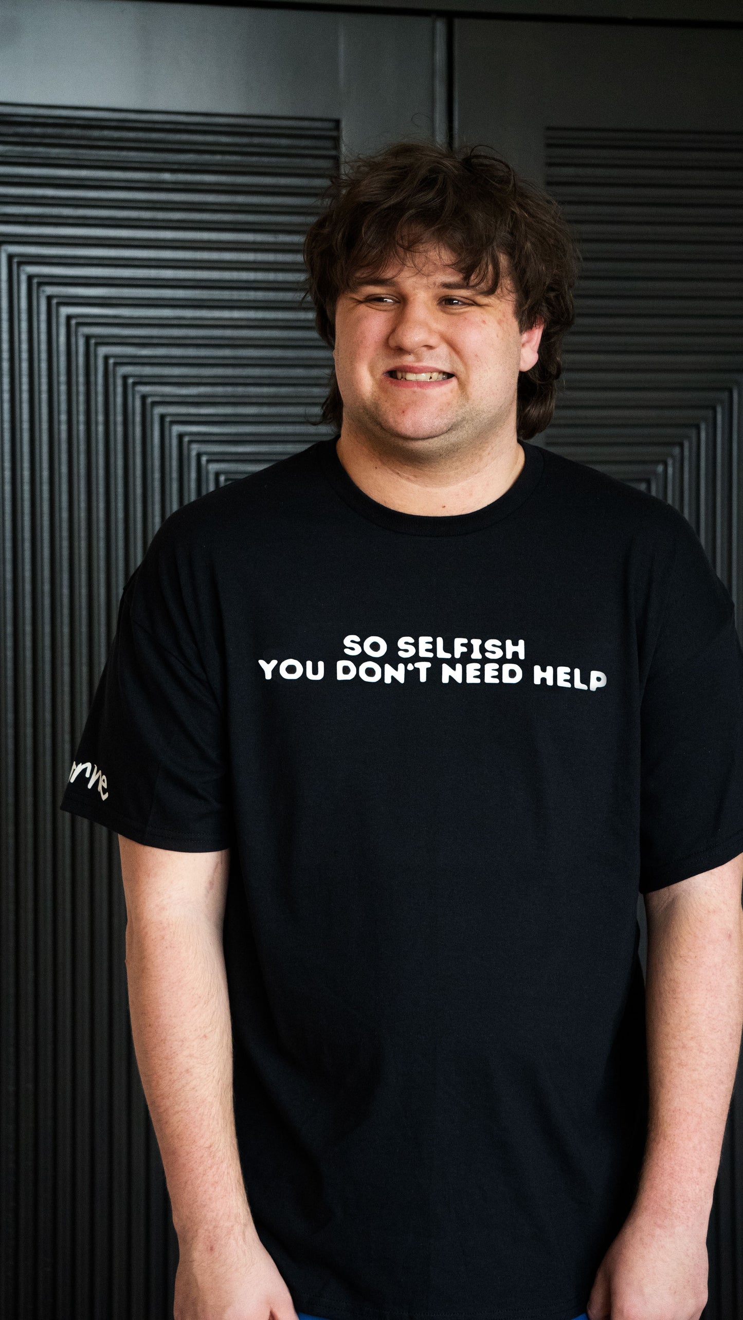 T-Shirt - So Selfish, You don't need help
